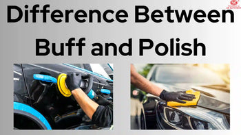Difference Between Buffing Vs Polishing - Compare Buff Vs Polish
