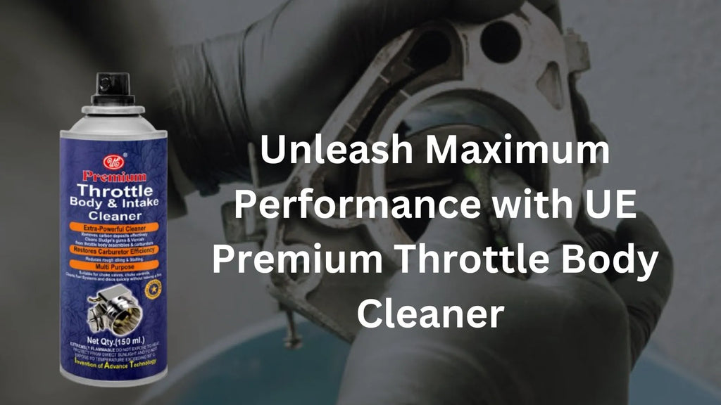 Unleash Maximum Performance With UE Premium Throttle Body Cleaner