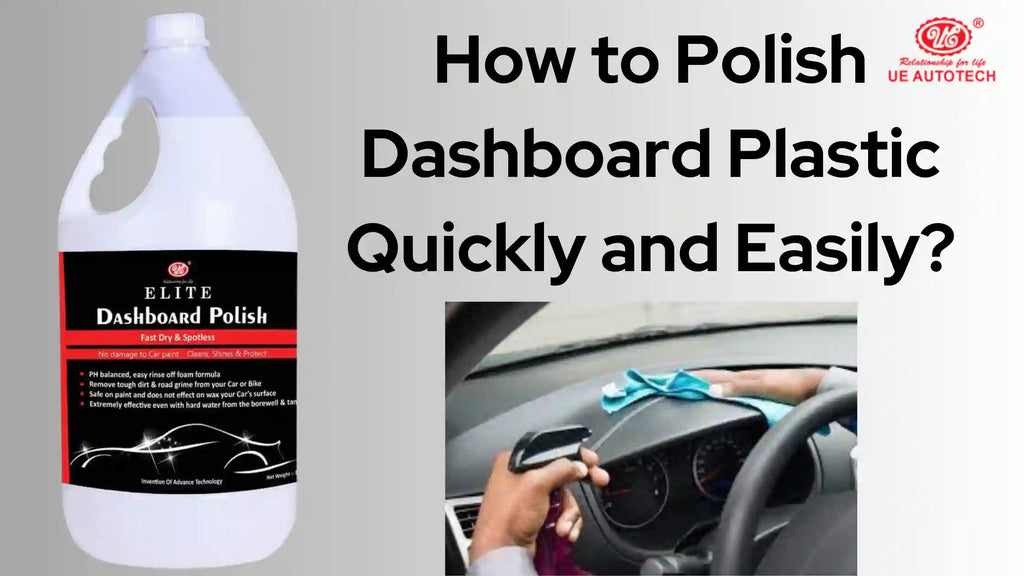 How to Polish Dashboard Plastic Quickly and Easily?
